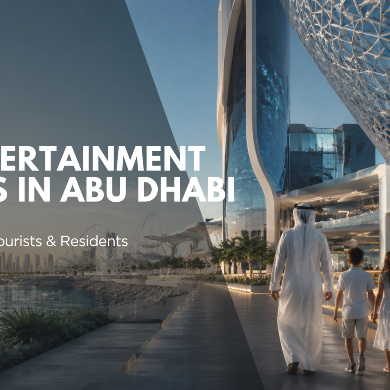 Top Entertainment Centres in Abu Dhabi for Families, Tourists & Residents